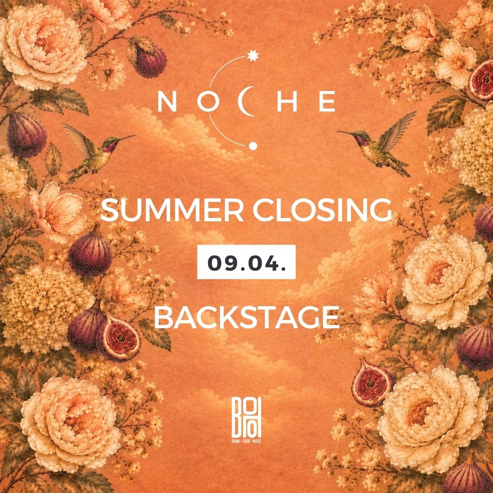 NOCHE x BOHO – Summer Closing 🌅 09/04 BACKSTAGE